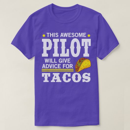 Geweldige piloot geeft advies voor tacos t-shirt (Design voorkant)