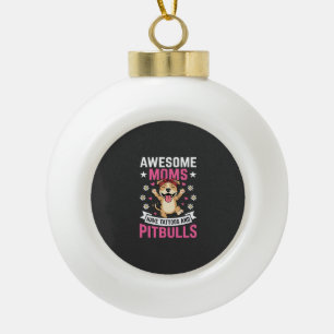 Geweldige Pitbull Moeders Hebben Tattoos Grappige Keramische Bal Ornament