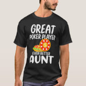 Geweldige poker speler nog beter tante Gambling Pr T-shirt (Voorkant)