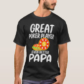 Geweldige poker speler zelfs nog betere papieren g t-shirt (Voorkant)