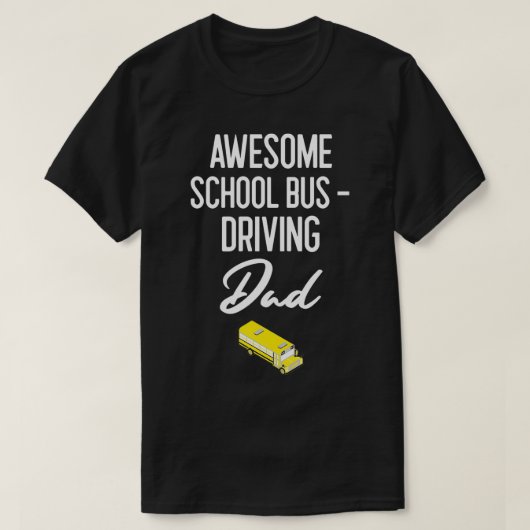 Geweldige schoolbus die papa bus bestuurt Gift T-shirt (Design voorkant)