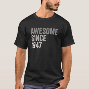 Geweldige sinds 1947 Funny 74 jaar oud 74th Birthd T-shirt