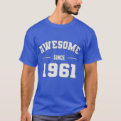 GEWELDIGE Sinds 1961 - Perfect Gift for Born 1961 T-shirt (Voorkant)