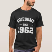 GEWELDIGE sinds 1962 - Perfect Gift for Born 1962 T-shirt (Voorkant)