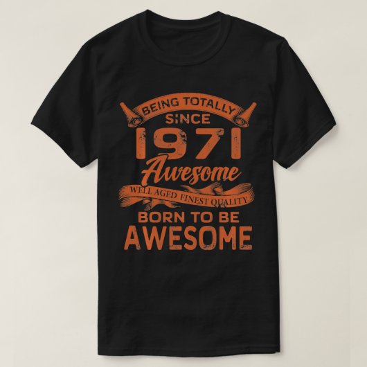 Geweldige sinds 1971 verjaardagscadeau voor mannen t-shirt (Design voorkant)