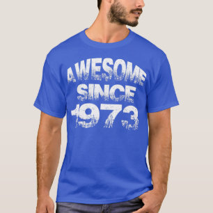 Geweldige sinds 1973 t-shirt