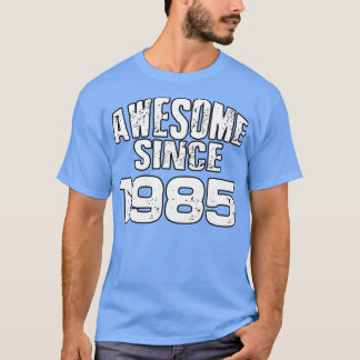 Geweldige sinds 19851 t-shirt