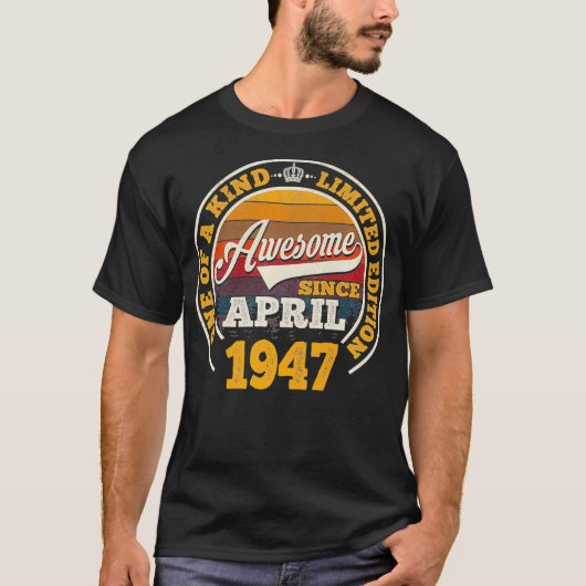 Geweldige sinds april 1947 75e verjaardag Gift 75  T-shirt (Voorkant)