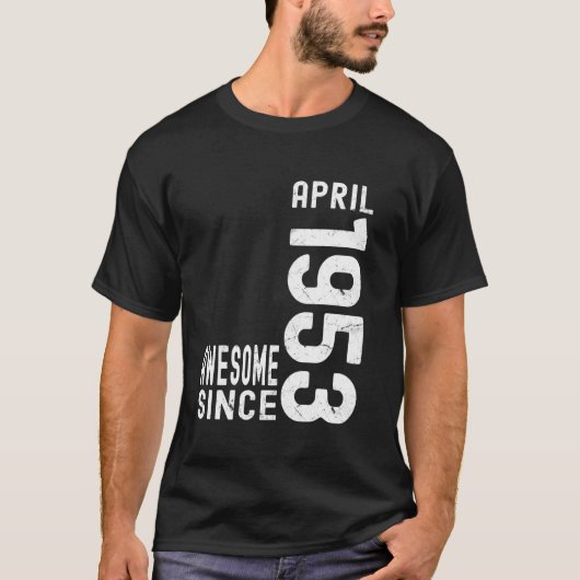 Geweldige sinds april 1953, geboren in 1953 April  T-shirt (Voorkant)