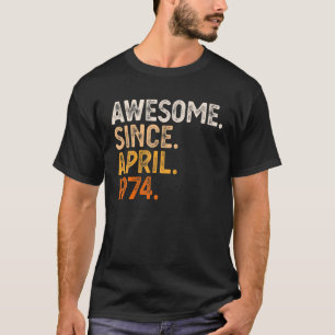 Geweldige sinds april 1974 48e verjaardag Gift 48 T-shirt