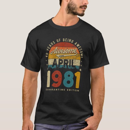 Geweldige sinds april 1981 40 jaar oud geboortedag t-shirt (Voorkant)