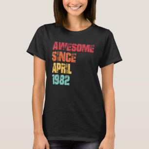 Geweldige sinds april 1982 40 jaar oud 40e verjaar t-shirt