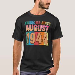 Geweldige sinds augustus 1944 78 jaar oud 78 jaar t-shirt