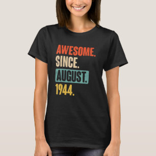 Geweldige sinds augustus 1944 78 Jaar Oud 78e Gebo T-shirt