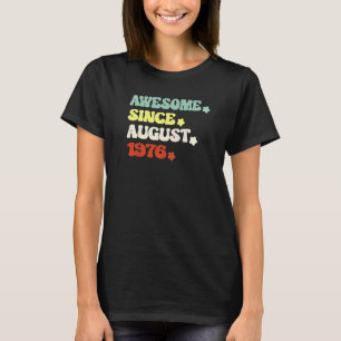Geweldige sinds augustus 1976 voor 46e verjaardag t-shirt