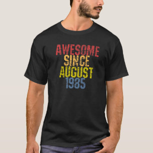 Geweldige sinds augustus 1985 t-shirt