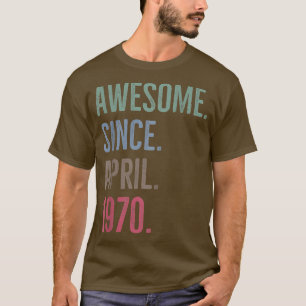 Geweldige sinds de leeftijd van april 1970 t-shirt