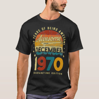 Geweldige sinds december 1970 Quarantine 50th Birt T-shirt
