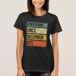 Geweldige sinds december 1971 51 jaar oud en 51 ja t-shirt