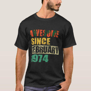 Geweldige sinds februari 1974 50 jaar oud 50e gebo t-shirt