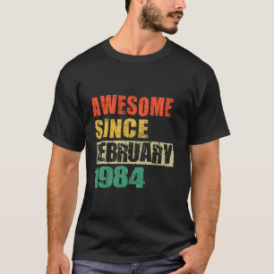 Geweldige sinds februari 1984 40 jaar oud 40e gebo t-shirt