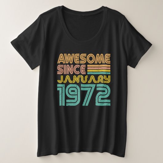 Geweldige sinds januari 1972, Vrouwen Grote Maat T-shirt (Design voorkant)