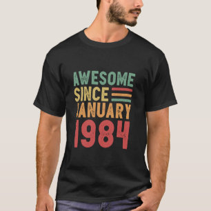 Geweldige sinds januari 1984 40ste verjaardag cade t-shirt