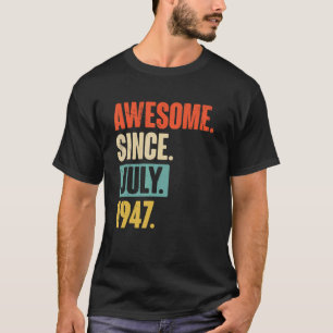 Geweldige sinds juli 1947 75 jaar oud 75e verjaard t-shirt