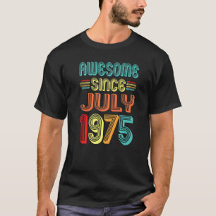 Geweldige sinds juli 1975 Vintage 47 jaar oud 47e T-shirt