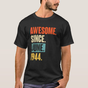 Geweldige sinds juni 1944 78 jaar oud 78e verjaard t-shirt