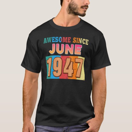 Geweldige sinds juni 1947 75 jaar oud 75e verjaard t-shirt (Voorkant)
