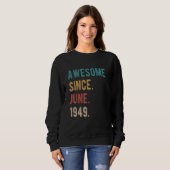 Geweldige sinds juni 1949 73 Jaar Oud Bday 73e Geb Trui (Voorkant volledig)