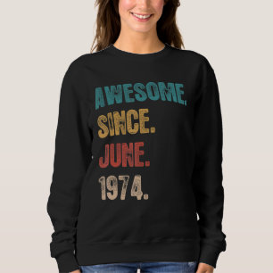 Geweldige sinds juni 1974 48 Jaar Bday 48th Geboor Trui