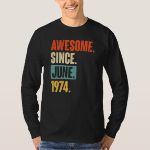 Geweldige sinds juni 1974 48 jaar oud 48e verjaard t-shirt