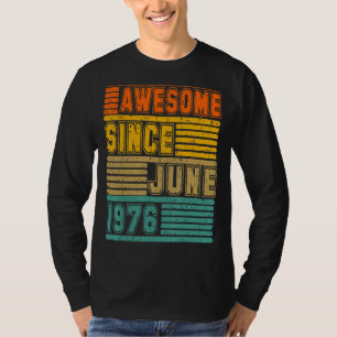 Geweldige sinds juni 1976 Vintage 46e Mannen en vr T-shirt
