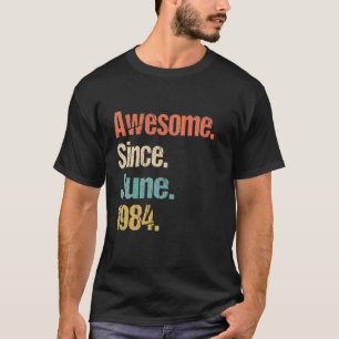 Geweldige sinds juni 1984 38e verjaardag t-shirt