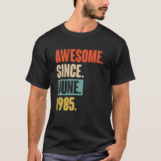 Geweldige sinds juni 1985 37 jaar oud en 37 jaar o t-shirt (Voorkant)