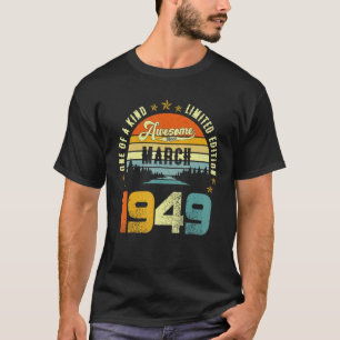 Geweldige sinds maart 1949 73e verjaardag voor t-shirt