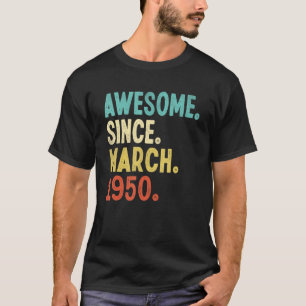 Geweldige sinds maart 1950 72e verjaardag 72 t-shirt