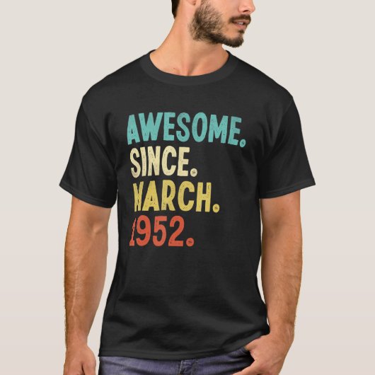 Geweldige sinds maart 1952 70e verjaardag 70 jaar  t-shirt (Voorkant)