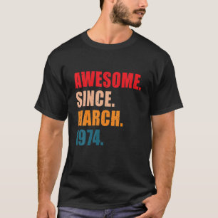 Geweldige sinds maart 1974  gepersonaliseerde gebo t-shirt