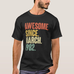 Geweldige sinds maart 1982 40e verjaardag 40 jaar t-shirt