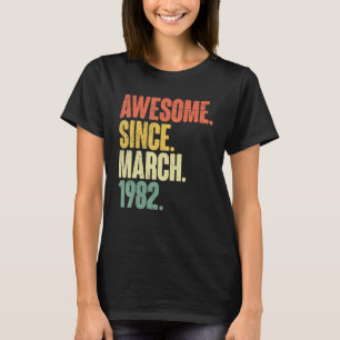 Geweldige sinds maart 1982 40e verjaardag 40 jaar t-shirt