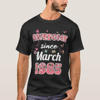 Geweldige sinds maart 1985 bloemen 1985 March Birt T-shirt