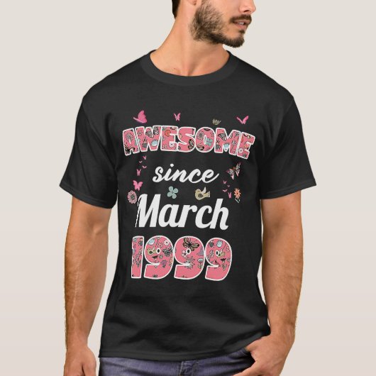 Geweldige sinds maart 1999 bloemen 1999 Birthd T-shirt (Voorkant)