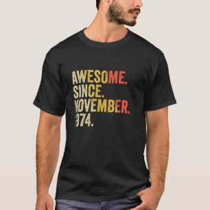 Geweldige sinds november 1974 48 jaar oude geschen t-shirt