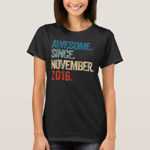 Geweldige sinds november 2016 6 jaar oud en 6 jaar t-shirt