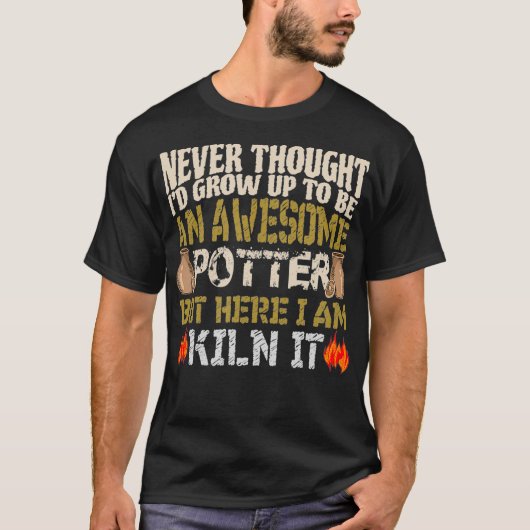 Geweldige T-shirt Potter Kiln IT Gift Pottery (Voorkant)