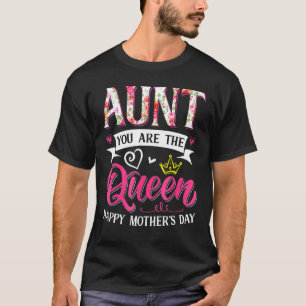 Geweldige tante je bent de koningin-Moederdag moed T-shirt