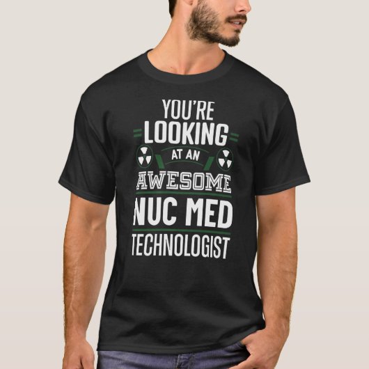 Geweldige technologie voor nucleaire geneeskunde N T-shirt (Voorkant)